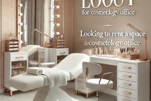 LOOKING TO RENT A SPACE FOR A COSMETOLOGY OFFICE